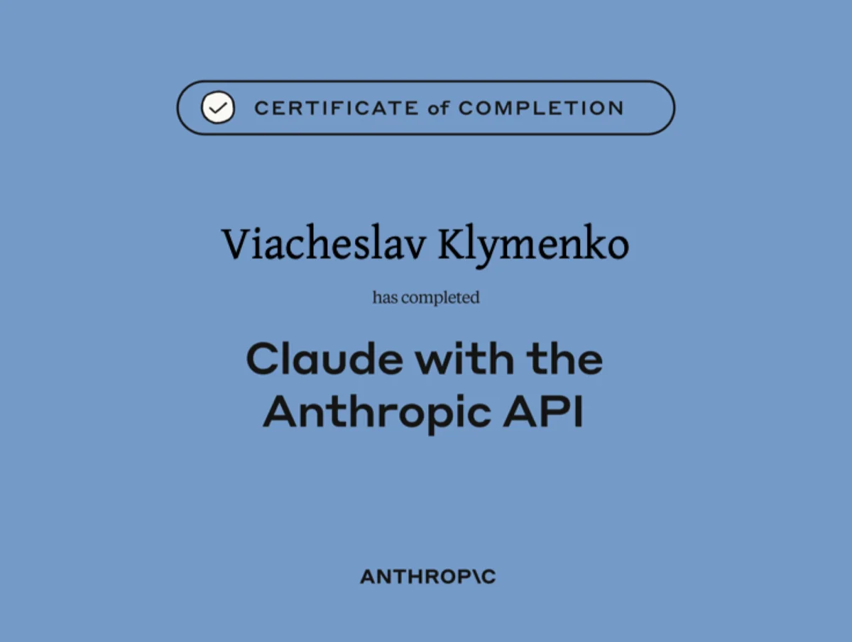 Anthropic certificate of completion awarded to Viacheslav Klymenko for Claude with the Anthropic API, since renamed Building with the Claude API